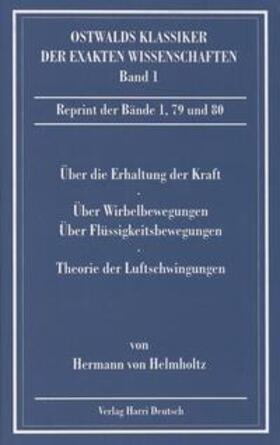 Helmholtz, H: Über die Erhaltung der Kraft /Über Wirbelbeweg