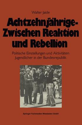 Achtzehnjährige ¿ zwischen Reaktion und Rebellion