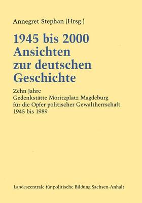 1945 bis 2000 Ansichten zur deutschen Geschichte