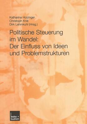 Politische Steuerung im Wandel: Der Einfluss von Ideen und Problemstrukturen