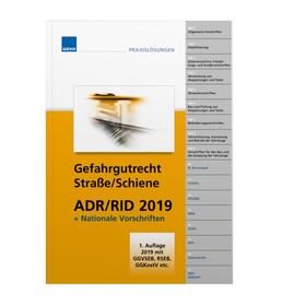 Gefahrgutrecht Straße/Schiene ADR/RID 2019 inkl. nationaler Vorschriften