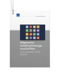 Allgemeine Unfallverhütungsvorschriften zum Aushängen in der geltenden DGUV-Fassung 2014