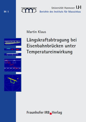 Längskraftabtragung bei Eisenbahnbrücken unter Temperatureinwirkung.