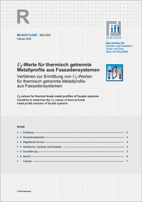 ift-Richtlinie WA-03/3 - Uf-Werte für thermisch getrennte Metallprofile aus Fassadensystemen. Verfahren zur Ermittlung von Uf-Werten für thermisch getrennte Metallprofile aus Fassadensystemen.