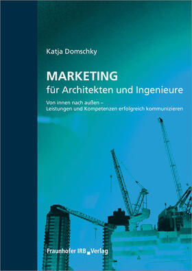 Marketing für Architekten und Ingenieure.