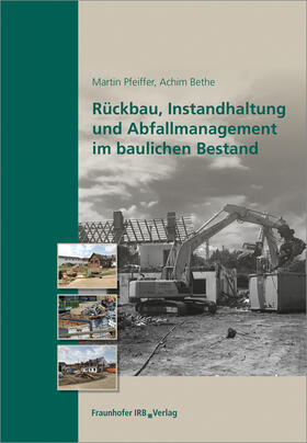 Rückbau, Instandhaltung und Abfallmanagement im baulichen Bestand.