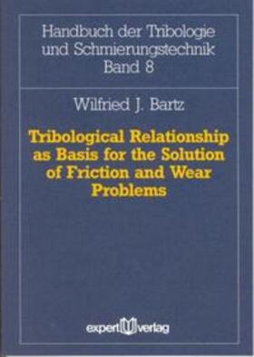 Tribological Relationship as Basis for the Solution of Friction and Wear Problems