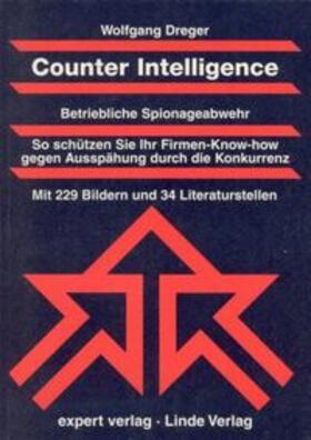 Counter Intelligence. Betriebliche Spionageabwehr