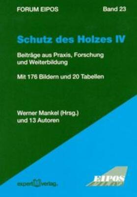 Schutz des Holzes IV