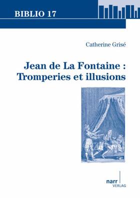 Jean de La Fontaine: Tromperies et illusions