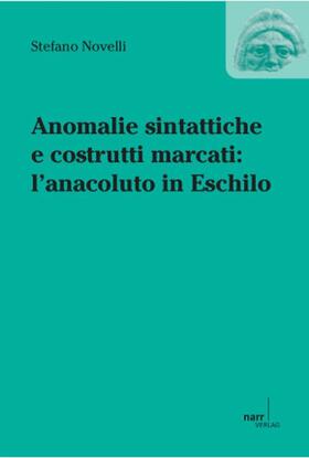 Anomalie sintattiche e costrutti marcati: l'anacoluto in Eschilo