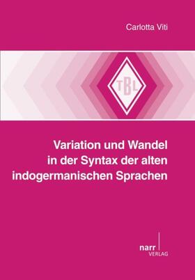 Variation und Wandel in der Syntax der alten indogermanischen Sprachen