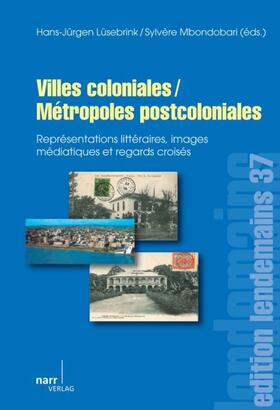 Villes coloniales/Métropoles postcoloniales