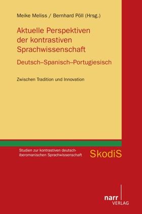Aktuelle Perspektiven der kontrastiven Sprachwissenschaft Deutsch - Spanisch - Portugiesisch