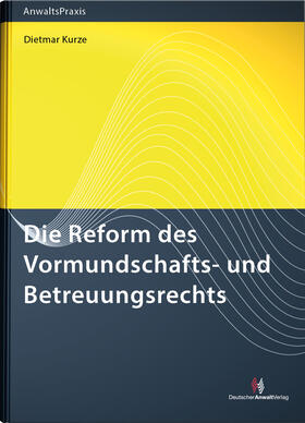 Kurze, D: Reform des Vormundschafts- und Betreuungsrechts