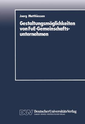 Gestaltungsmöglichkeiten von FuE-Gemeinschaftsunternehmen