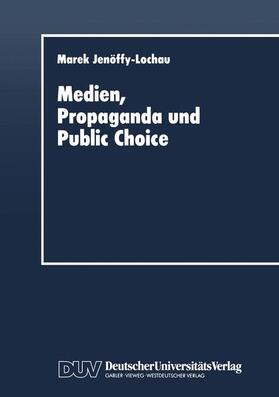 Medien, Propaganda und Public Choice