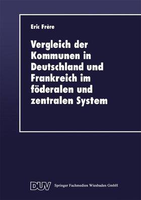 Vergleich der Kommunen in Deutschland und Frankreich im föderalen und zentralen System