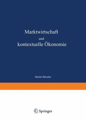 Marktwirtschaft und kontextuelle Ökonomie