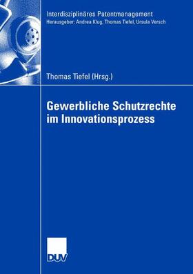 Gewerbliche Schutzrechte im Innovationsprozess