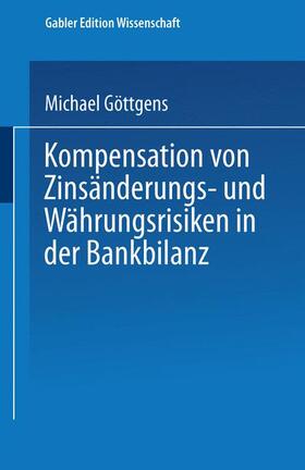 Kompensation von Zinsänderungs- und Währungsrisiken in der Bankbilanz