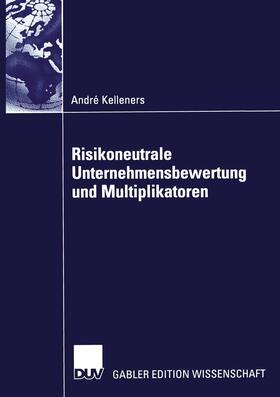 Risikoneutrale Unternehmensbewertung und Multiplikatoren