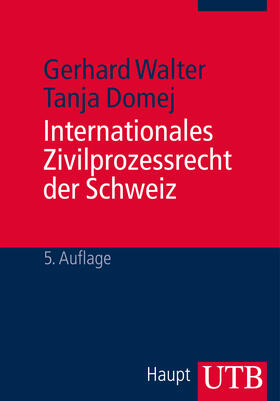 Walter, G: Internationales Zivilprozessrecht der Schweiz
