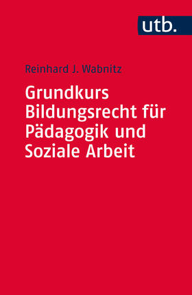 Grundkurs Bildungsrecht für Pädagogik und Soziale Arbeit