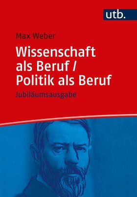 Wissenschaft als Beruf / Politik als Beruf