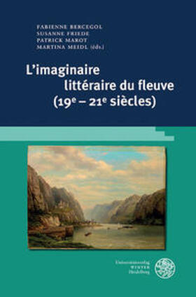 L’imaginaire littéraire du fleuve (19e–21e siècles)