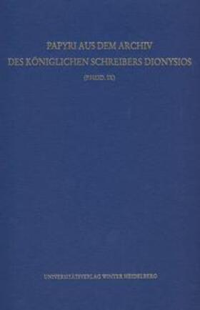 Papyri aus dem Archiv des Königlichen Schreibers Dionysios (P.Heid. IX)