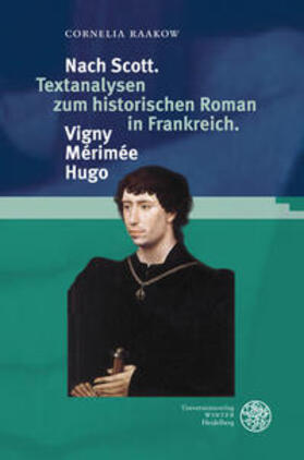 Nach Scott. Textanalysen zum historischen Roman in Frankreich. Vigny. Mérimée. Hugo