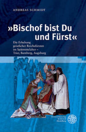 Schmidt, A: »Bischof bist Du und Fürst«