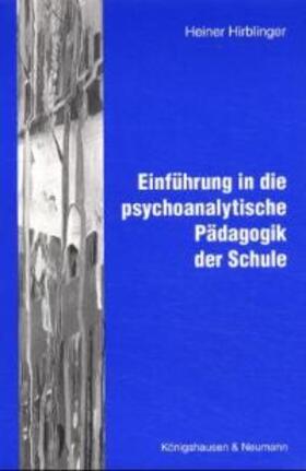 Einführung in die psychoanalytische Pädagogik der Schule