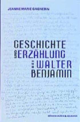 Geschichte und Erzählung bei Walter Benjamin