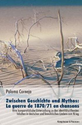 Zwischen Geschichte und Mythos: La guerre de 1870/71 en chansons