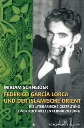 Frederico García Lorca und der islamische Orient
