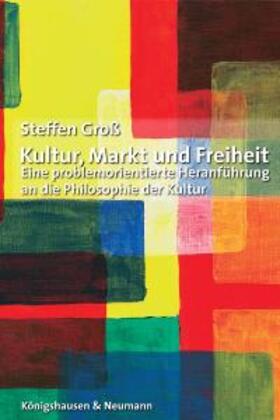 Kultur, Markt und Freiheit