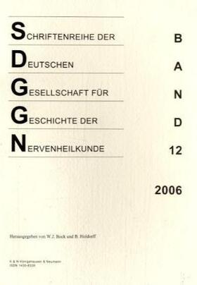 Schriftenreihe der deutschen Gesellschaft für Geschichte der Nervenheilkunde 12