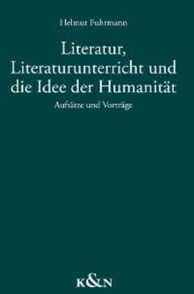 Literatur, Literaturunterricht und die Idee der Humanität