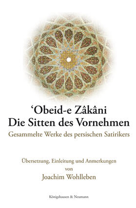 'Obeid-e Zâkâni. Die Sitten des Vornehmen