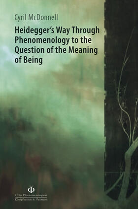 McDonnell, C: Heidegger's Way Through  Phenomenology