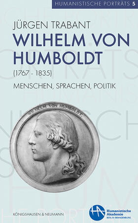 Trabant, J: Wilhelm von Humboldt (1767-1835)