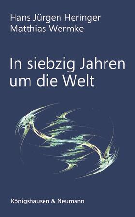 Heringer, H: In siebzig Jahren um die Welt