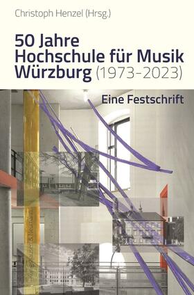 50 Jahre Hochschule für Musik Würzburg (1973–2023)