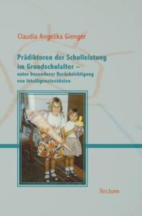 Gienger, C: Prädiktoren der Schulleistung im Grundschulalter