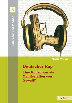 Wiegel, M: Deutscher Rap - Eine Kunstform als Manifestation