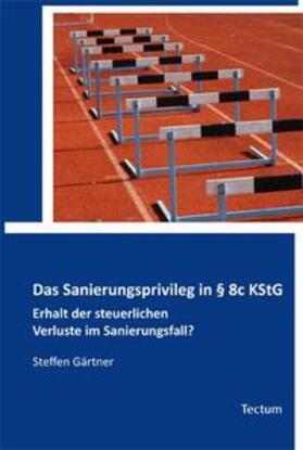 Gärtner, S: Sanierungsprivileg in § 8c KStG