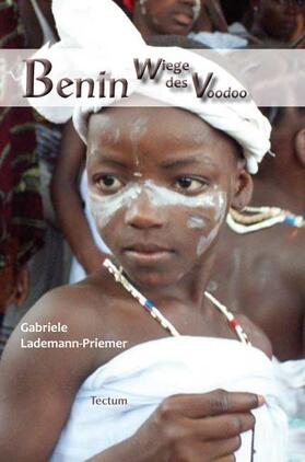 Lademann-Priemer, G: Benin - Wiege des Voodoo