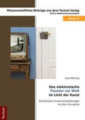 Wehling, J: Das elektronische >Fenster zur Welt< im Licht de